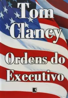 Ordens do Executivo - Tom Clancy