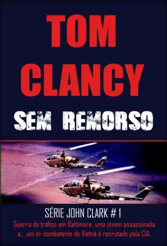 Sem Remorso - John Clark  - Vol.  1  -  Tom Clancy