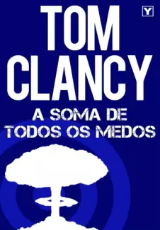 A Soma de todos os medos  -  Tom Clancy