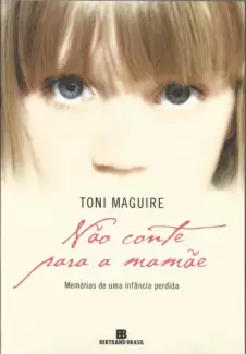 Não Conte Para a Mamãe  -  Toni Maguire