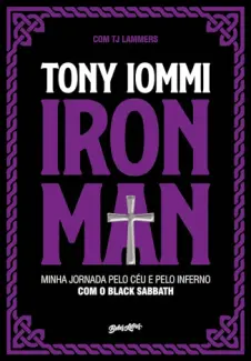 Iron Man: Minha Jornada pelo céu e pelo Inferno com o Black Sabbath - Tony Iommi