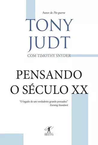 Pensando o Século Xx  -  Tony Judt