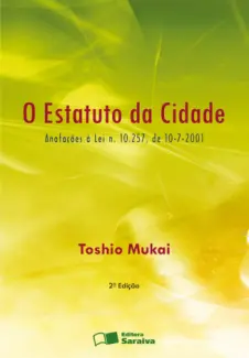 O Estatuto da Cidade - Toshio Mukai