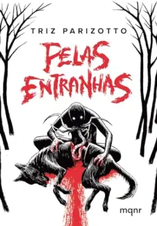 Pelas Entranhas - Triz Parizotto
