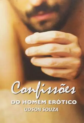 Confissões do Homem Erótico  -  Udson Souza