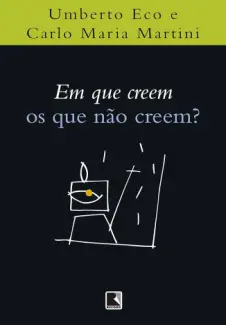 Em que crêem os que não crêem? - Umberto Eco