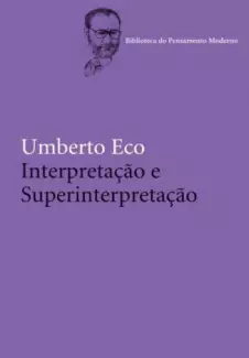 Interpretação e Superinterpretação  -  Umberto Eco