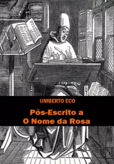 Pós Escrito A O Nome da Rosa   -  Umberto Eco