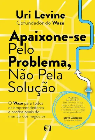 Apaixone-se pelo Problema, nao pela solução - Uri Levine