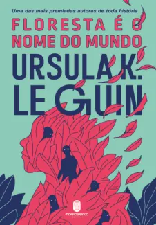 Floresta é o Nome do Mundo - Ursula K. Le Guin