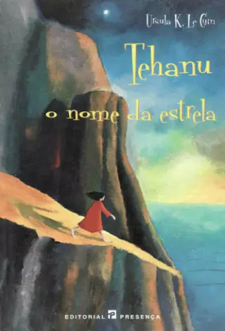 Tehanu O Nome da Estrela  -  Ciclo Terramar   - Vol.  4  -  Ursula K. Le Guin