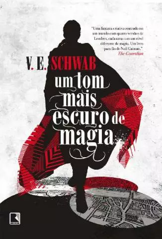 Um Tom Mais Escuro de Magia  -  Os Tons de Magia  - Vol.  1  -  V. E. Schwab