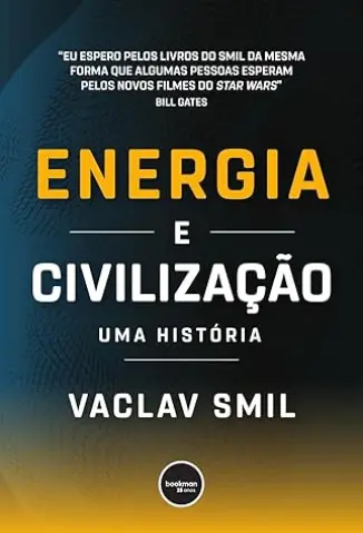 Energia e Civilização: Uma História - Vaclav Smil