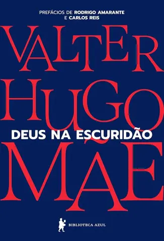 Deus na Escuridao - Valter Hugo Mae