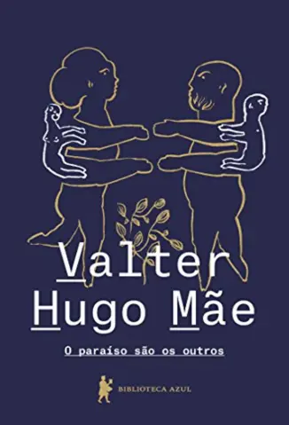 O Paraíso são os Outros - Valter Hugo Mãe