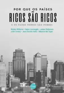 Por que Os Países Ricos São Ricos  -  Vários Autores