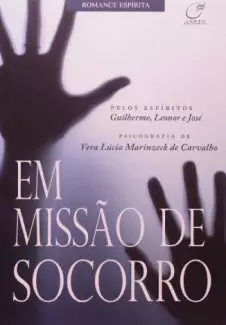 Em Missão de Socorro  -  Vera Lúcia Marinzeck de Carvalho