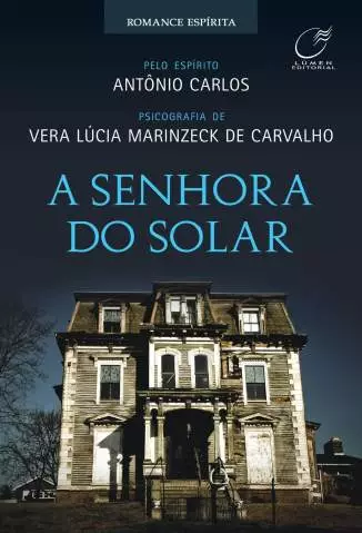 A Senhora do Solar  -  Vera Lúcia Marinzeck de Carvalho