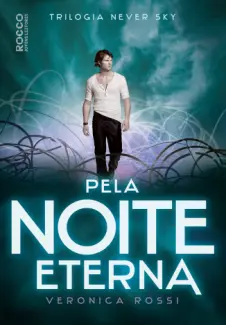 Never sky: pela Noite Eterna - Veronica Rossi