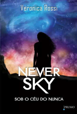 Never Sky  -  Sob o Céu do Nunca  -  Veronica Rossi