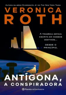 Antígona a Conspiradora - Veronica Roth