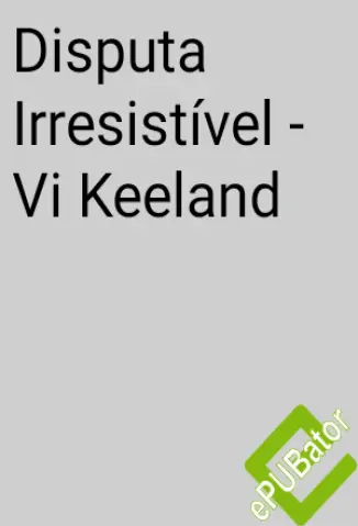 Disputa Irresistível - Vi Keeland