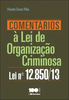 Comentários à Lei de Organização Criminosa - Vicente Greco Filho