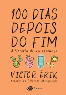 100 dias Depois do fim - Victor Erik