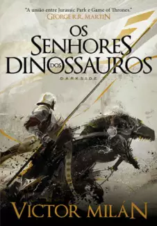 Os Senhores dos Dinossauros  -  Os Senhores dos Dinossauros  - Vol.  01  -  Victor Milán