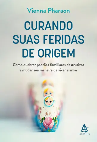 Curando suas feridas de origem - Vienna Pharaon