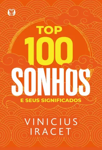Top 100 Sonhos e seus Significados - Vinicius Iracet