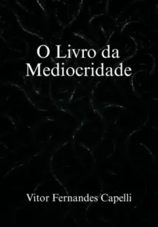 O Livro da Mediocridade - Vitor Fernandes Capelli
