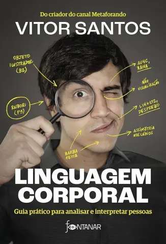 Linguagem corporal: Guia prático para analisar e interpretar pessoas - Vitor Santos