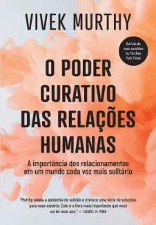 O poder curativo das relações humanas - Vivek Murthy