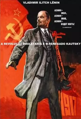 A Revolução Proletária e o Renegado Kautsky  -  Vladimir Ilitch Lênin