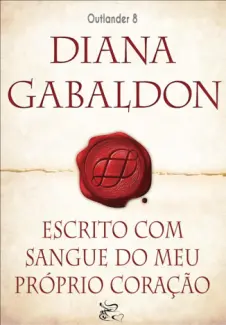 Escrito com o Sangue do meu Próprio Coração - Outlander Vol. 8 - Volume Único