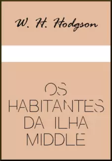 Os Habitantes da Ilha Middle - W. H. Hodgson