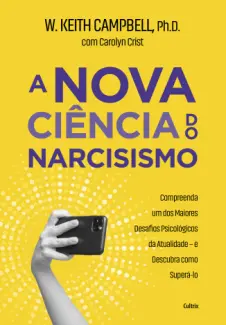 A Nova Ciencia do Narcisismo - W. Keith Campbell