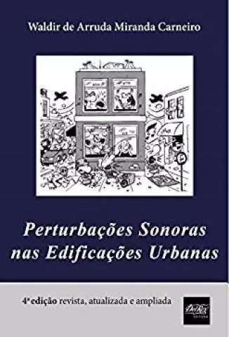 Perturbações Sonoras Nas Edificações Urbanas  -  Waldir de Arruda Miranda Carneiro