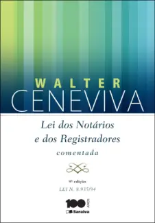 Lei dos Notários e dos Registradores Comentadao - Walter Ceneviva