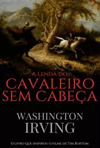 A Lenda do Cavaleiro Sem Cabeça  -  Washington Irving