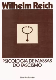 Psicologia de Massas do Fascismo  -  Wilhelm Reich