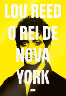 Lou Reed: O rei de Nova York - Will Hermes