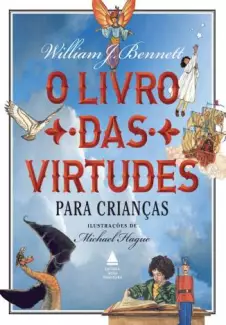 O Livro das Virtudes para Crianças  -  William Bennett