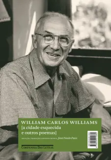 A Cidade Esquecida e Outros Poemas - William Carlos Williams