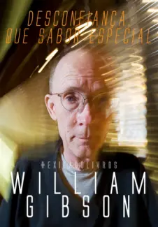 Desconfiança, que Sabor Especial - William Gibson