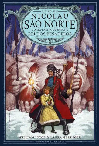 Nicolau São Norte e a batalha contra o rei dos pesadelos - William Joyce