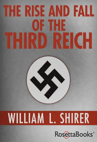 The Rise and Fall of the Third Reich - William Lawrence Shirer