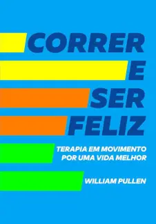 Correr e ser Feliz - William Pullen