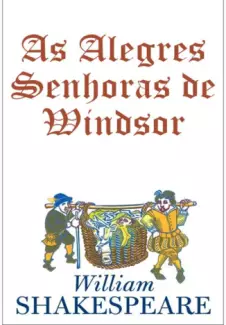 As Alegres Senhoras de Windsor  -  William Shakespeare